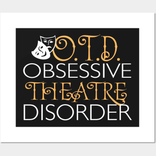 OTD. Obsessed Theatre Disorder. Posters and Art